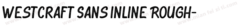 Westcraft Sans Inline Rough字体转换